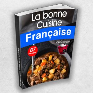 La bonne cuisine Française au Cookeo