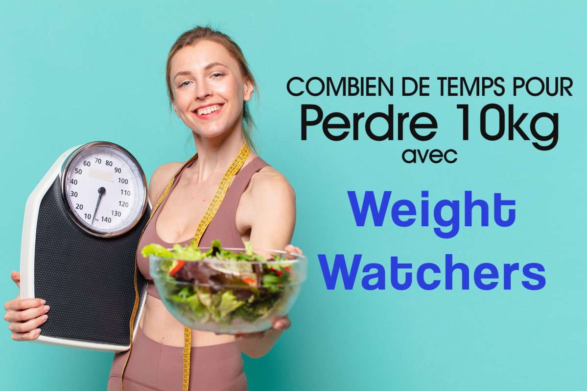 Combien de Temps Pour Perdre 10 kg avec Weight Watchers