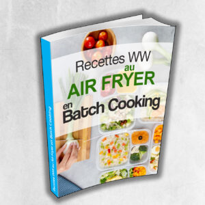 Recettes WW au Air Fryer en Batch Cooking