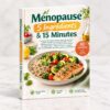 Ménopause 5 Ingrédients & 15 Minutes - Ménopause 5 Ingrédients & 15 Minutes