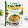 Régime FODMAP Anti-Inflammatoire en 15 Minutes - Régime FODMAP Anti-Inflammatoire en 15 Minutes